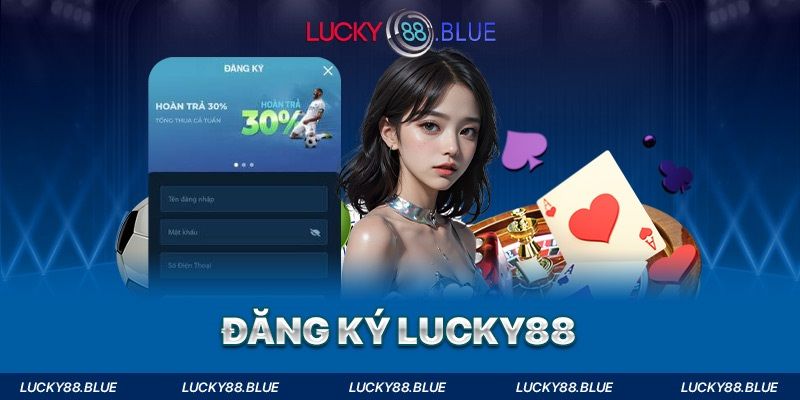 Đăng ký Lucky88 mang lại nhiều lợi ích