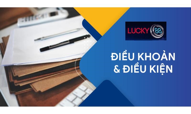 Điều khoản giao dịch tại nhà cái Lucky88.