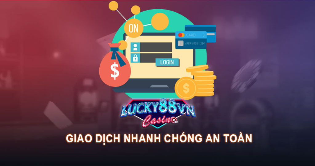 Giao dịch an toàn, nhanh chóng và an toàn tuyệt đối